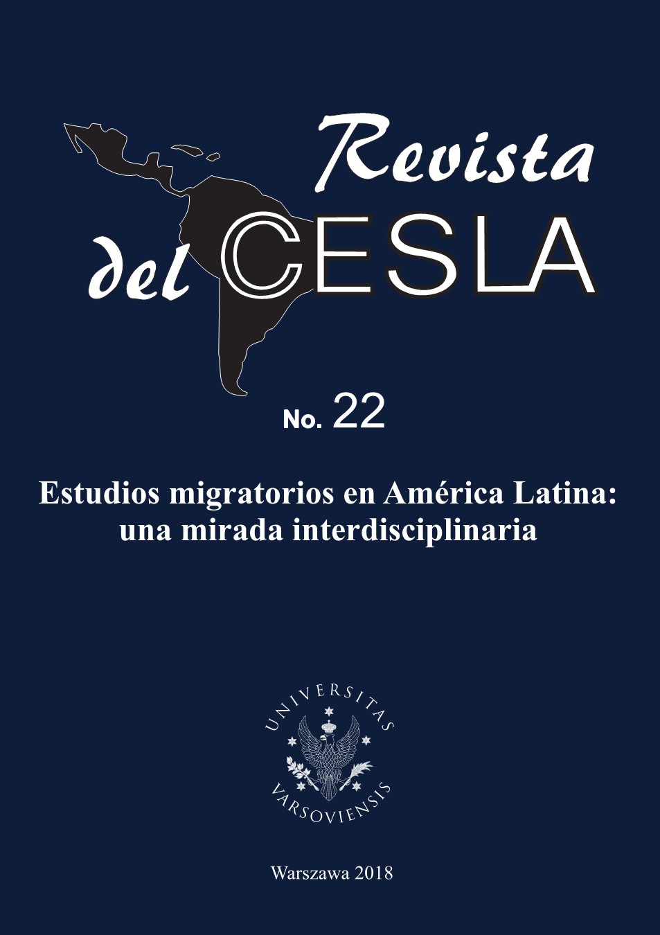 					View No. 22 (2018): Revista del CESLA. International Latin American Studies Review
				